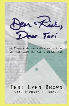 Paperback Dear Rick, Dear Teri: A Memoir of Long-Distance Love at the Dawn of the Digital Age Book