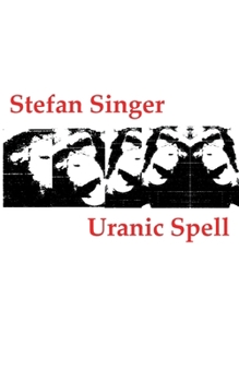 Paperback Uranic Spell: (oder: Protokolle aus den Träumen eines Angstpsychotikers im Wachkoma) [German] Book