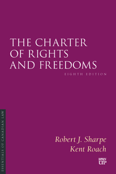 The Charter of Rights and Freedoms, Eighth Edition (Essentials of Canadian Law)