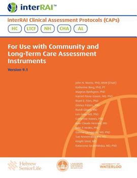 Interrai Clinical Assessment Protocols (Caps) for Use with Community and Long-Term Care Assessment Instruments