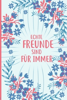 Paperback Echte Freunde sind für Immer: Freundebuch für Erwachsene Lustig als Erinnerungsalbung oder Abschied [German] Book