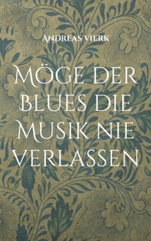 Paperback Möge der Blues die Musik nie verlassen: Gedichte [German] Book