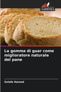 Paperback La gomma di guar come miglioratore naturale del pane [Italian] Book