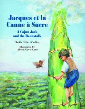 Hardcover Jacques Et La Canne À Sucre: A Cajun Jack and the Beanstalk Book