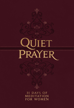 Imitation Leather Quiet Prayer: 31 Days of Meditation for Women Book
