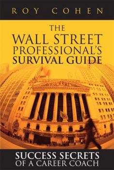 Hardcover The Wall Street Professional's Survival Guide: Success Secrets of a Career Coach Book