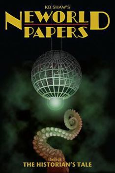 The Historian's Tale - Book #1 of the Neworld Papers