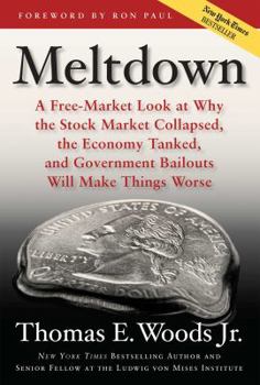 Hardcover Meltdown: A Free-Market Look at Why the Stock Market Collapsed, the Economy Tanked, and the Government Bailout Will Make Things Book