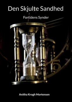 Paperback Den Skjulte Sandhed: Fortidens Synder [Danish] Book