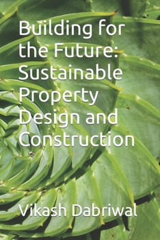 Paperback Building for the Future: Sustainable Property Design and Construction Book
