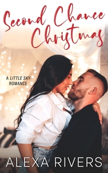 Second Chance Christmas - Book #4.5 of the Little Sky Romance