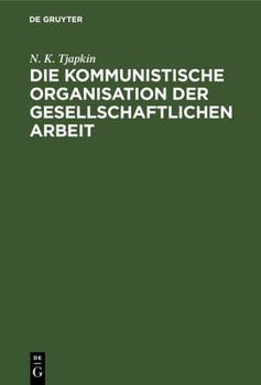 Hardcover Die Kommunistische Organisation Der Gesellschaftlichen Arbeit [German] Book