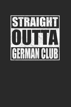 Paperback Straight Outta German Club 120 Page Notebook Lined Journal Book