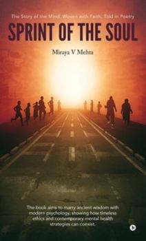 Sprint of the Soul: The Story of the Mind, Woven with Faith, Told in Poetry