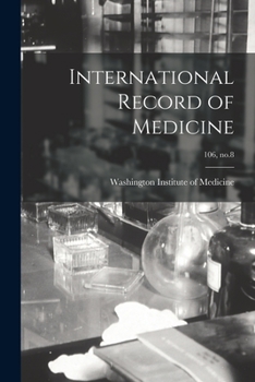 Paperback International Record of Medicine; 106, no.8 Book