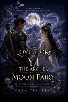The Love Story of Yi the Archer and the Moon Fairy, Book Two: Hong Mei
