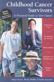 Paperback Childhood Cancer Survivors: A Practical Guide to Your Future Book