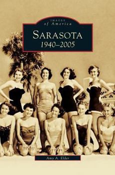 Sarasota: 1940-2005 - Book  of the Images of America: Florida