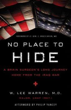 Hardcover No Place to Hide: A Brain Surgeon's Long Journey Home from the Iraq War Book