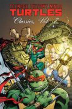Teenage Mutant Ninja Turtles Classics, Volume 7 - Book #7 of the Teenage Mutant Ninja Turtles Classics