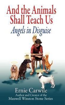 Paperback AND THE ANIMALS SHALL TEACH US; Angels in Disguise Book