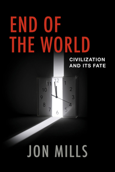 Hardcover End of the World: Civilization and Its Fate Book