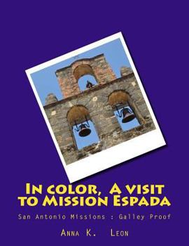 Paperback In color, A visit to Mission Espada: San Antonio Book