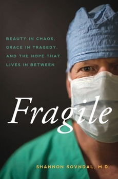 Paperback Fragile: Beauty in Chaos, Grace in Tragedy, and the Hope That Lives in Between Book