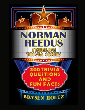 Truelife Trivia Norman Reedus: 300 Trivia Questions and Fun Facts (Truelife Trivia Series)