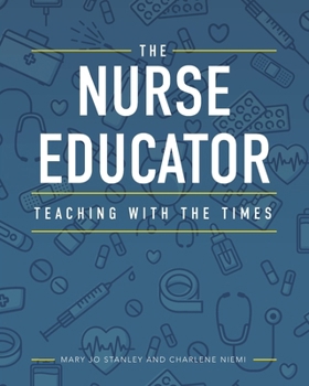 Paperback The Nurse Educator: Teaching with the Times Book