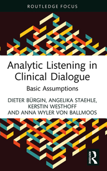 Hardcover Analytic Listening in Clinical Dialogue: Basic Assumptions Book