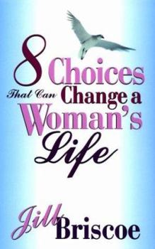 Paperback Eight Choices that Can Change a Woman's Life Book