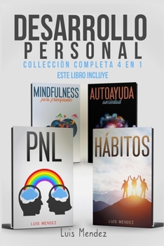 Paperback Desarrollo Personal: Mejora la Calidad de tu Vida y el Poder de tu Mente gracias a: Mindfulness para principiantes, Autoayuda Ansiedad, Aut [Spanish] Book