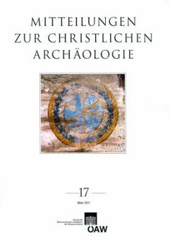 Paperback Mitteilungen Zur Christlichen Archaologie / Mitteilungen Zur Christlichen Archaologie Band 17/2011 [German] Book