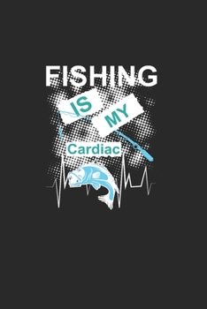 Fishing Is My Cardiac: Super Calendrier Pour Chaque P�cheur Et Petit Disciple. Id�al Pour Saisir Vos Dates De P�che