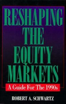 Paperback Reshaping the Equity Markets: A Guide for the 1990s Book