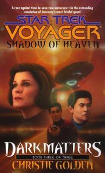 Shadow of Heaven - Book #3 of the Star Trek: Voyager: Dark Matters