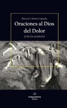 Paperback Oraciones al Dios del Dolor: Edición ampliada [Spanish] Book