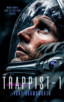 Paperback Trappist-1: A Sci-Fi Tale of Interstellar Discovery with Horrific Consequences Book