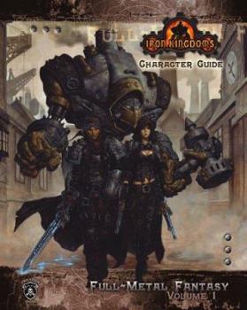 Hardcover Iron Kingdoms Character Guide: Full-Metal Fantasy, Volume One Book