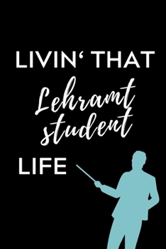 LIVIN‘ THAT LEHRAMT STUDENT LIFE: A5 Geschenkbuch PUNKTIERT für Lehramt Studenten | Geschenkidee zum Geburtstag | Studienbeginn | Erstes Semester | Schulabschluss | Lehrer | Abitur (German Edition)
