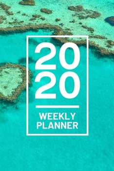 Paperback 2020 Weekly Planner: Clear Blue Ocean Water 52 Week Journal 6 x 9 inches, Organizer Calendar Schedule Appointment Agenda Notebook Book