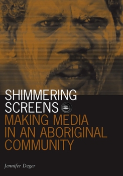 Paperback Shimmering Screens: Making Media in an Aboriginal Community Book