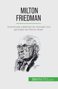 Paperback Milton Friedman: Economista e defensor do mercado livre ganhador do Prémio Nobel [Portuguese] Book