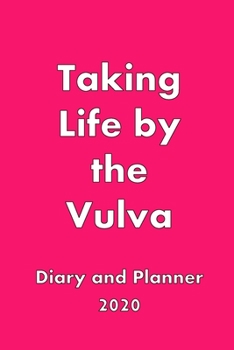 Paperback Taking Life by the Vulva Diary 2020 Book