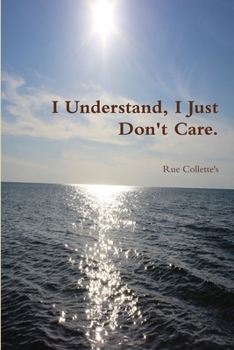 Paperback I Understand, I Just Don't Care. Book
