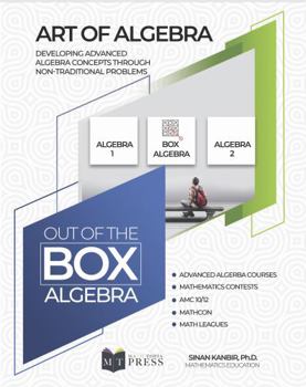 Paperback Out of the Box Algebra: Developing Advanced Algebraic Skills Through Creative and Challenging Problems Book