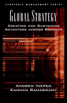 Hardcover Global Strategy: Creating and Sustaining Advantage Across Borders Book