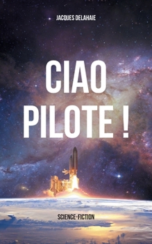 Paperback Ciao Pilote !: science-fiction [French] Book