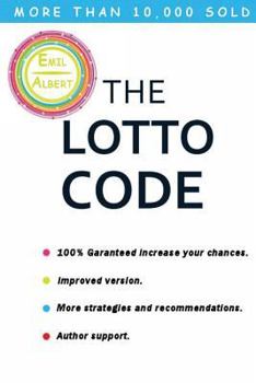 Paperback The Lotto Code (100% Garanteed Increase Your Chances, Improved Version, More Strategies and Recommendations) Book